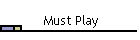 Must Play