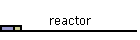 reactor